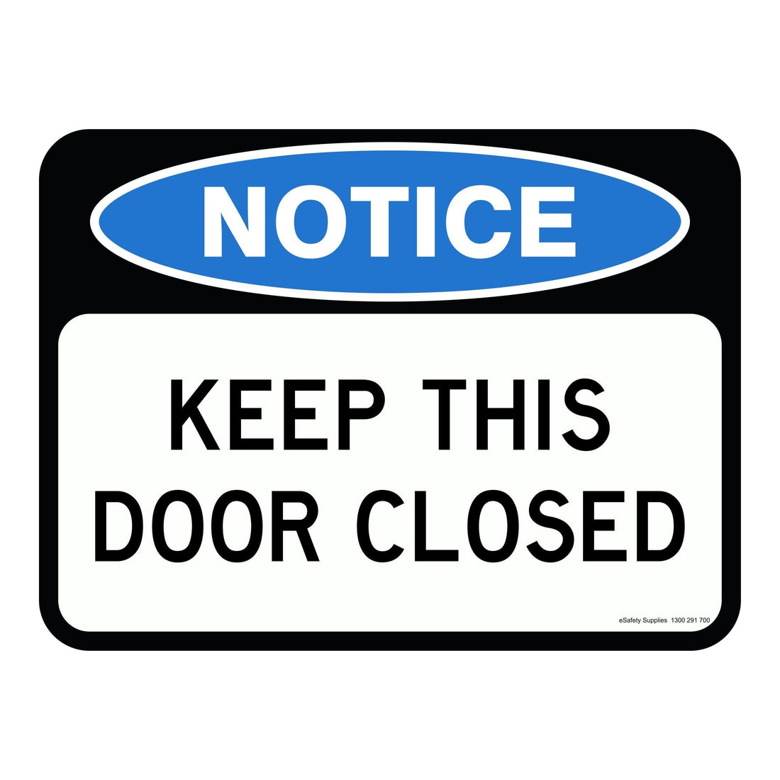 Notice Sign - Keep This Door Closed 3.5 kg 300x450 material Poly ES-NSKTDC-P-300X450