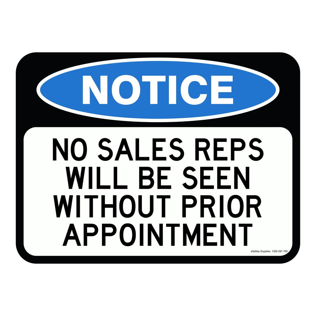 Notice Sign β No Sales Reps Will Be Seen w/o Appointment 3.5 kg 300x450 material Poly ES-NSNSRWBSWPA-P-300X450