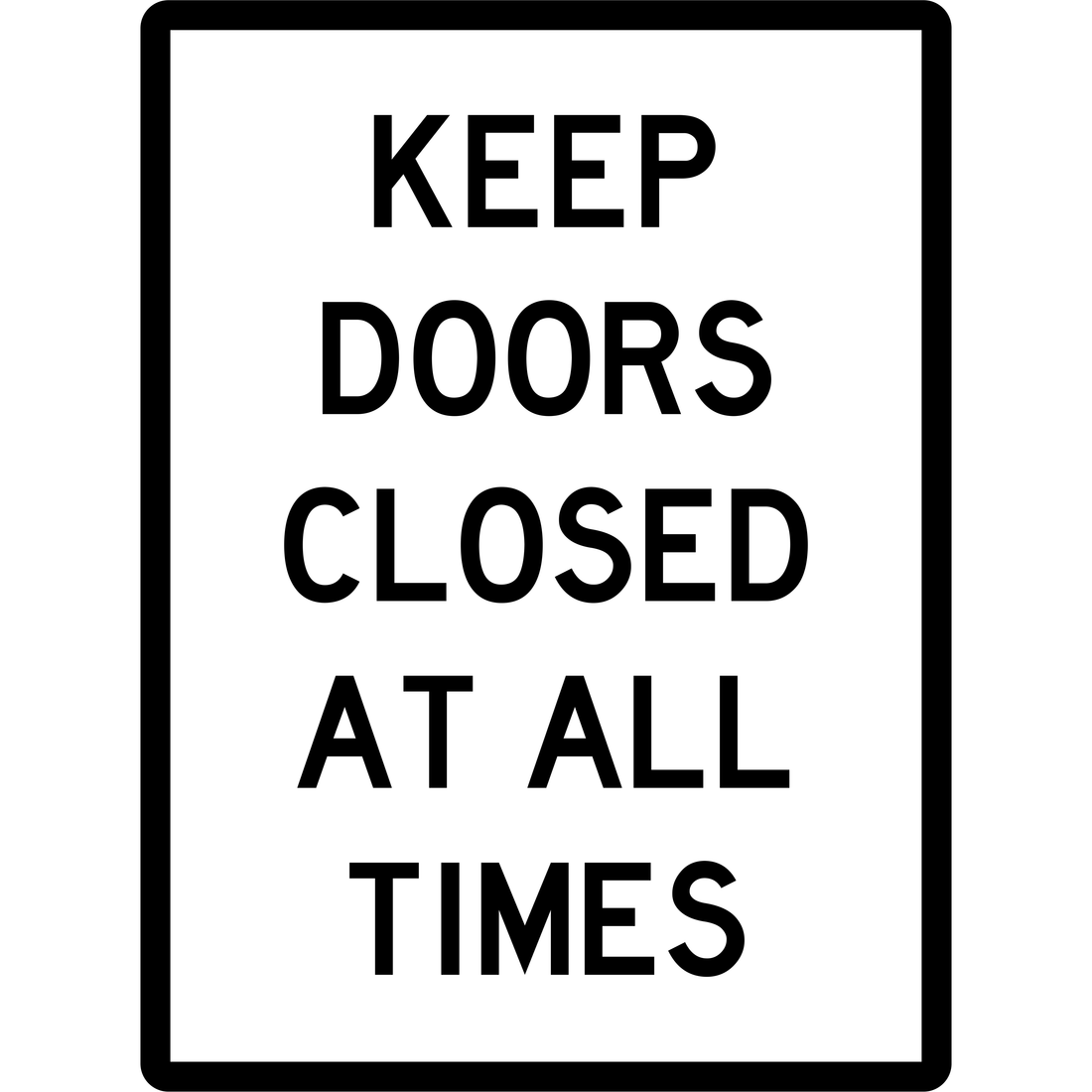 GENERAL - KEEP YOUR DOORS CLOSED AT ALL TIMES