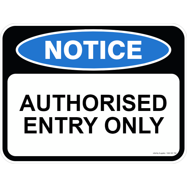 Notice Sign - Authorised Entry Only - 600 x 450mm 0.7 kg