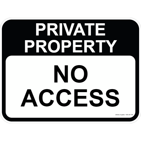 Private Property Sign - No Access 3.5 kg 300mm x 450mm