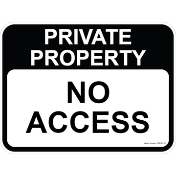 Private Property Sign - No Access 3.5 kg 300mm x 450mm