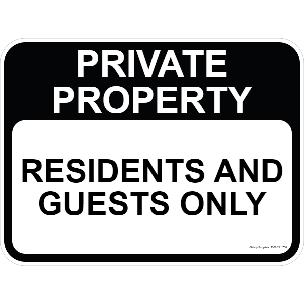 Private Property Sign - Residents And Guests Only 3.5 kg 300mm x 450mm