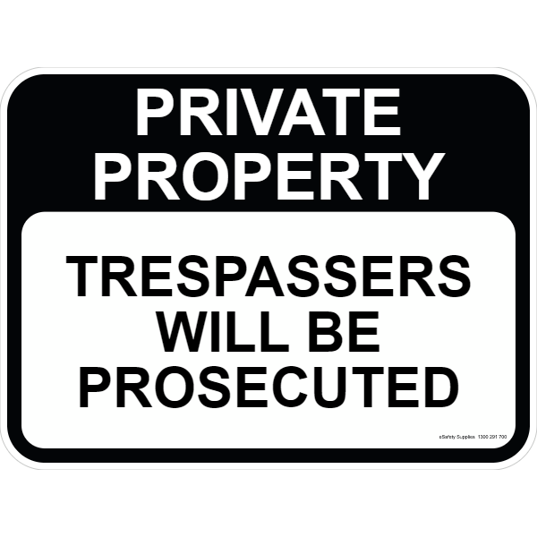 Private Property Sign - Trespassers Will Be Prosecuted 3.5 kg 300mm x 450mm