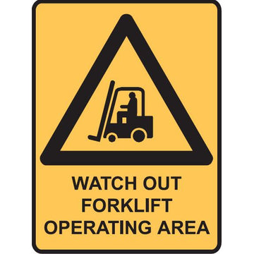 Warning Sign - Watch Out ForkLift Operating Area - 450 x 600 3.5 kg