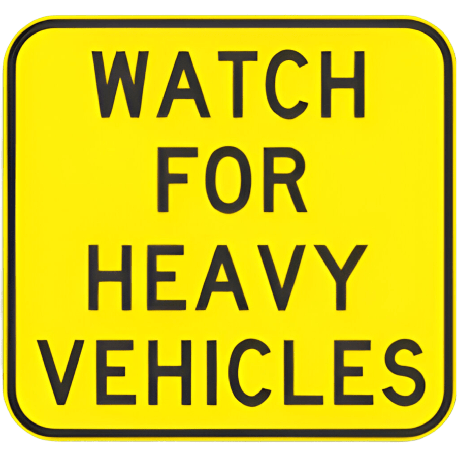 Watch For Heavy Vehicles - 900mm x 800mm
