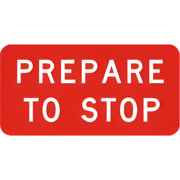 Prepare To Stop - 375mm x 750mm