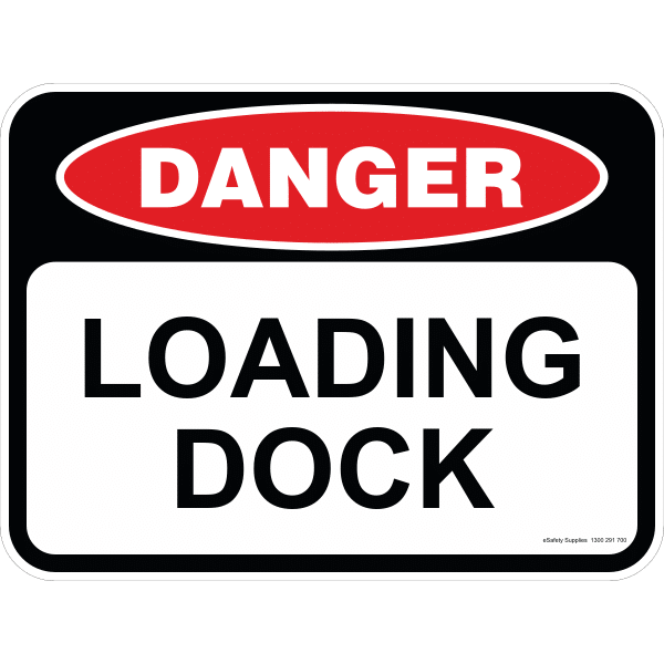 Danger Loading Safety Sign  Danger Loading Dock Sign | eSafety Supplies