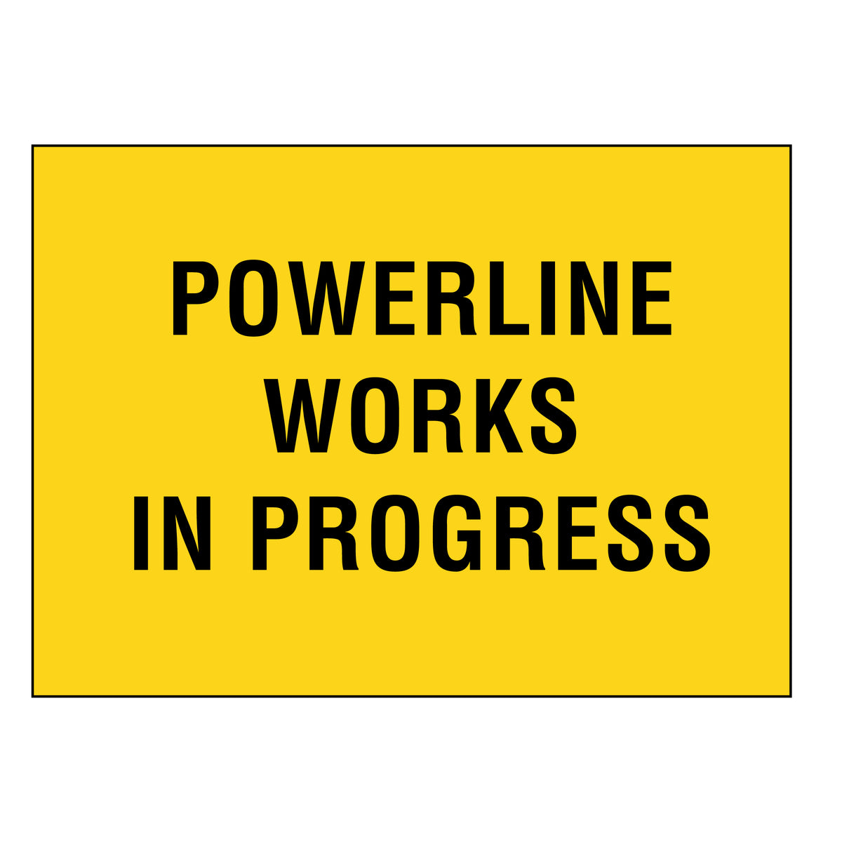 Boxed Edge Sign - Powerline Works In Progress - 1800x900mm