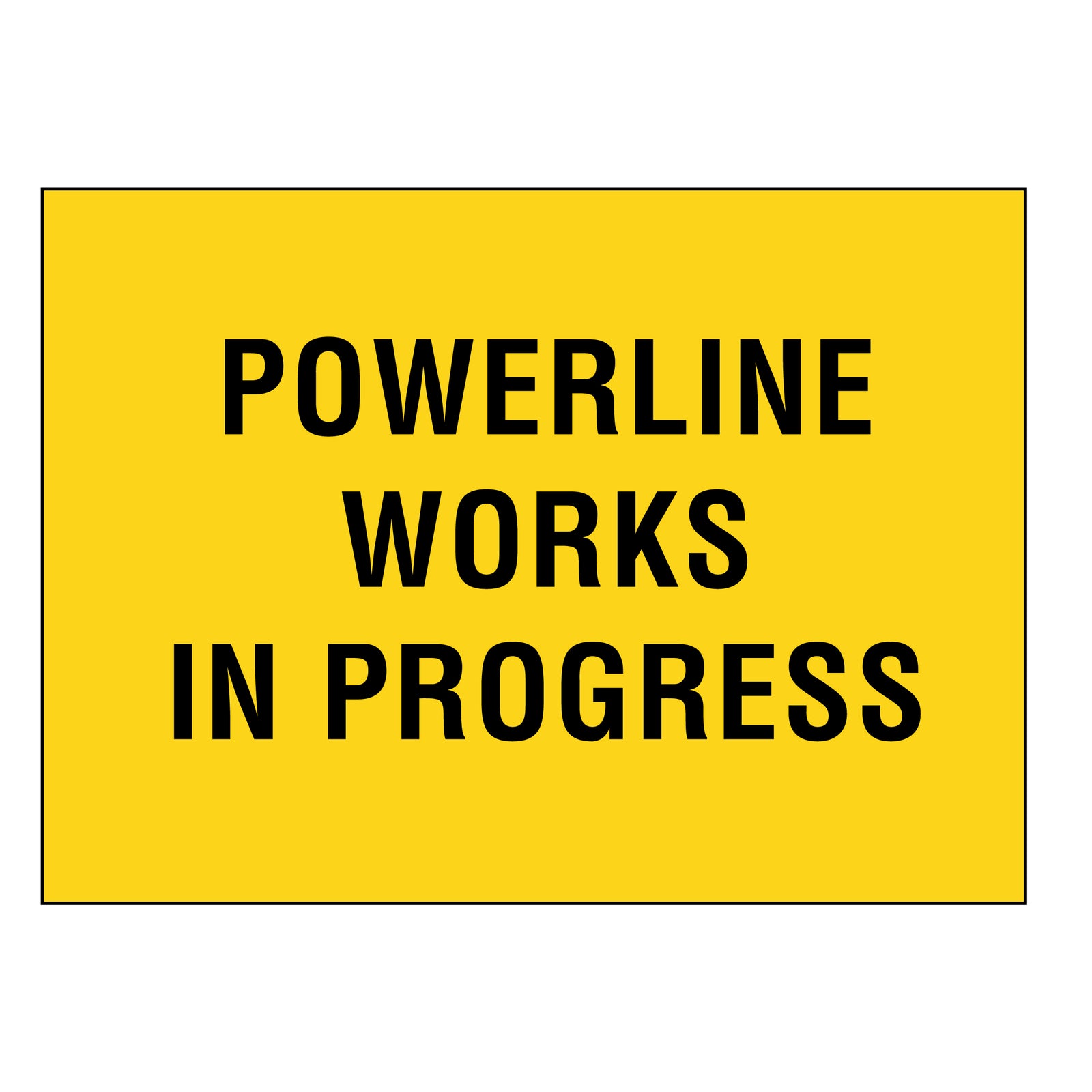Boxed Edge Sign - Powerline Works In Progress - 1800x900mm