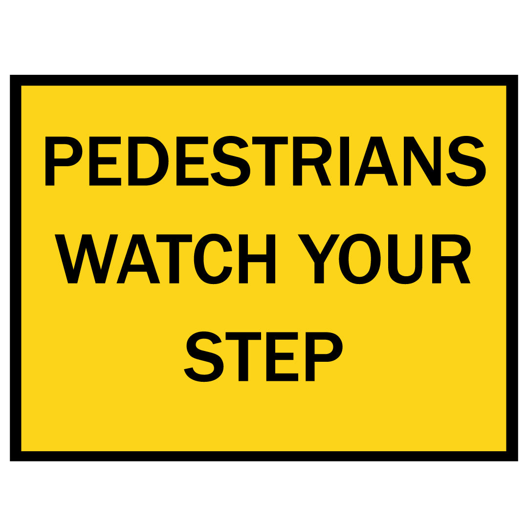 Boxed Edge Sign - Pedestrians Watch Your Step - 900x600mm