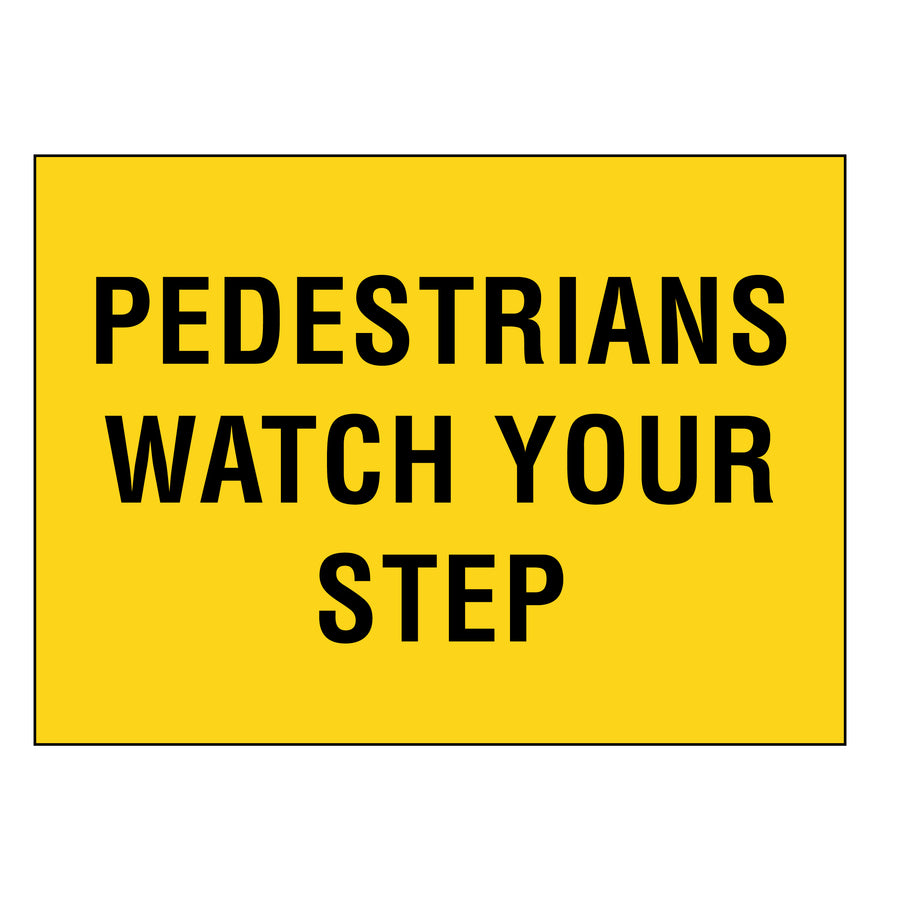 Boxed Edge Sign - Pedestrians Watch Your Step - 900x600mm