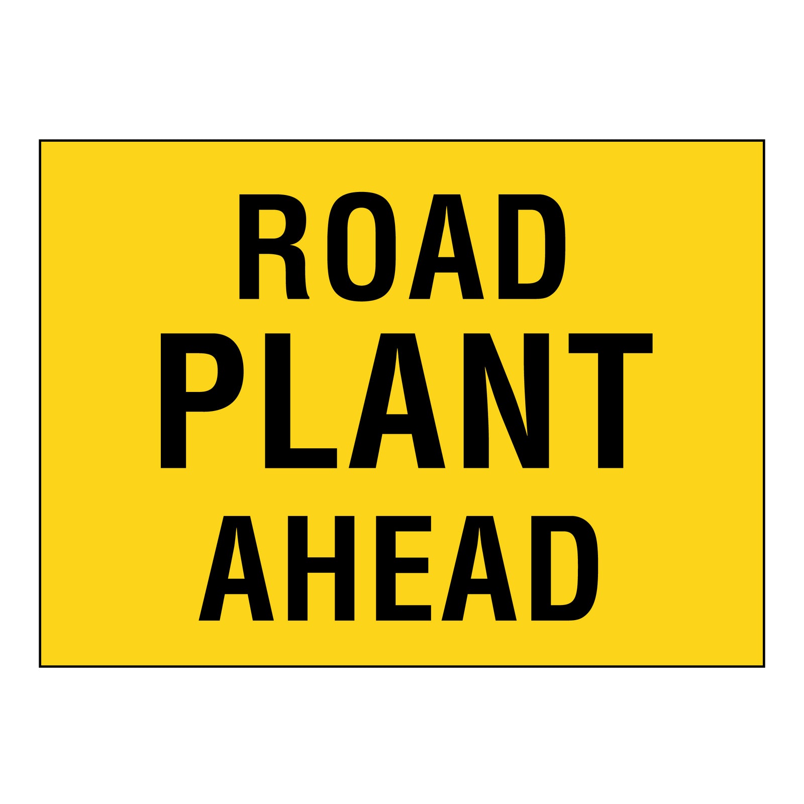 Boxed Edge Sign - Road Plant Ahead - 900x600mm