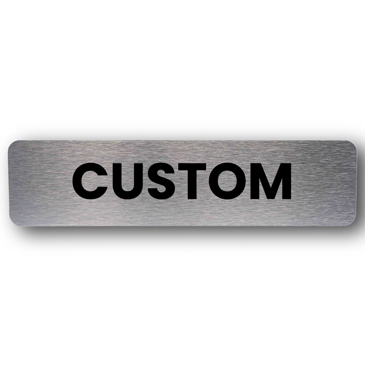 Custom Sign - Multiple Sizes - Brushed Silver