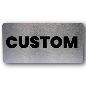 Custom Sign - Multiple Sizes - Brushed Silver - General Signs