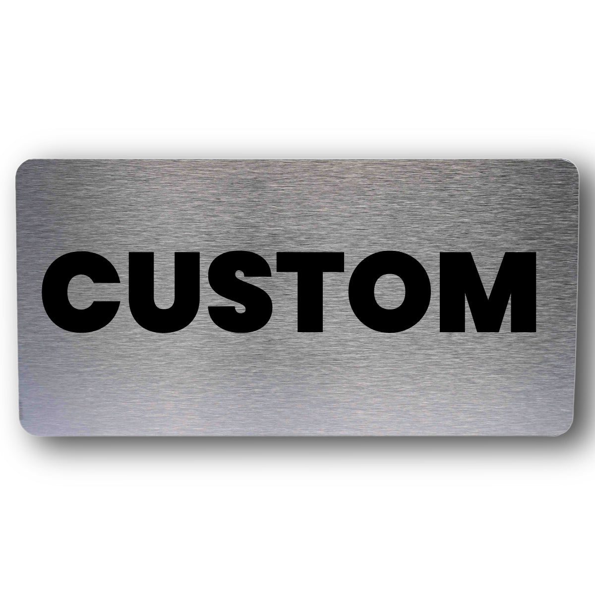 Custom Sign - Multiple Sizes - Brushed Silver