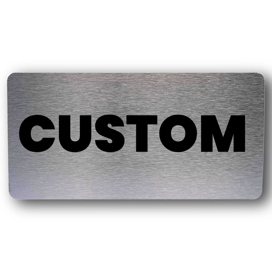 Custom Sign - Multiple Sizes - Brushed Silver