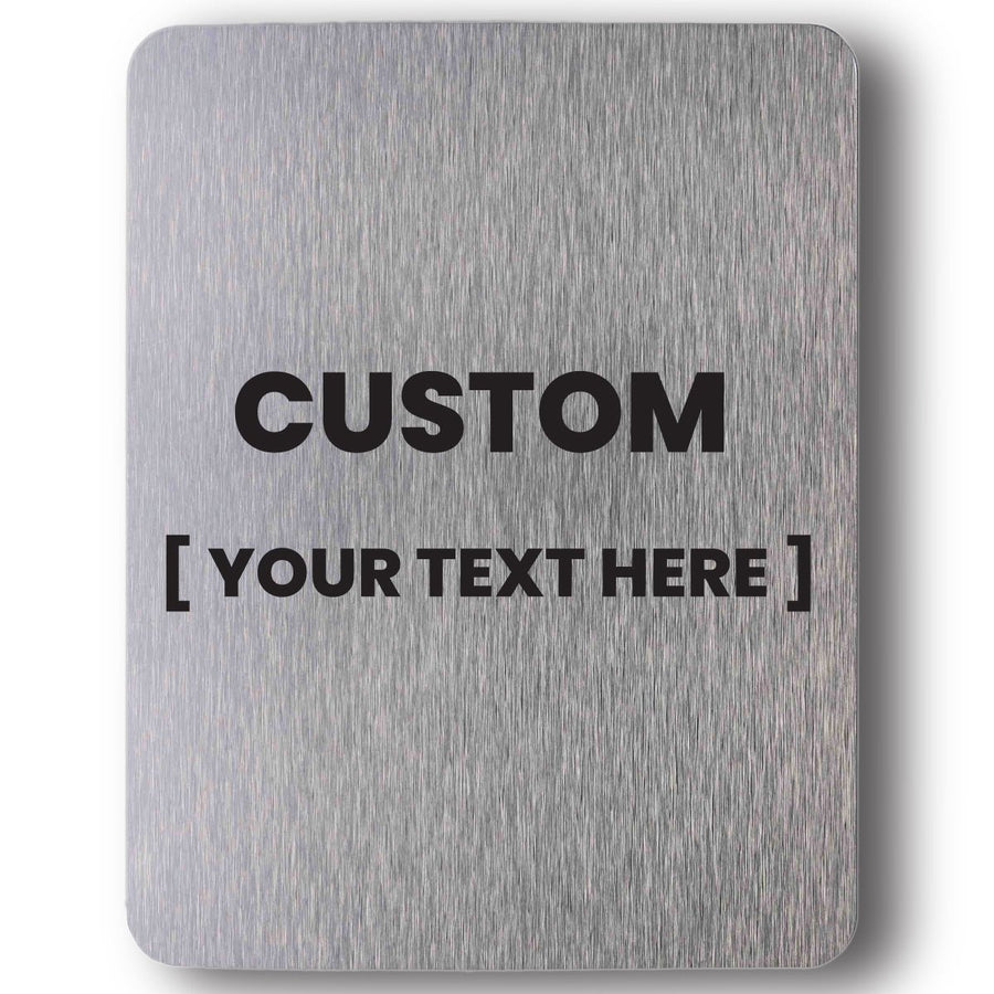 Custom Sign - Multiple Sizes - Brushed Silver