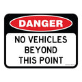 Danger Sign - No Vehicles Beyond This Point 3.5 kg 300mm x 450mm Material Aluminium ES-DSNVBTP-300X450