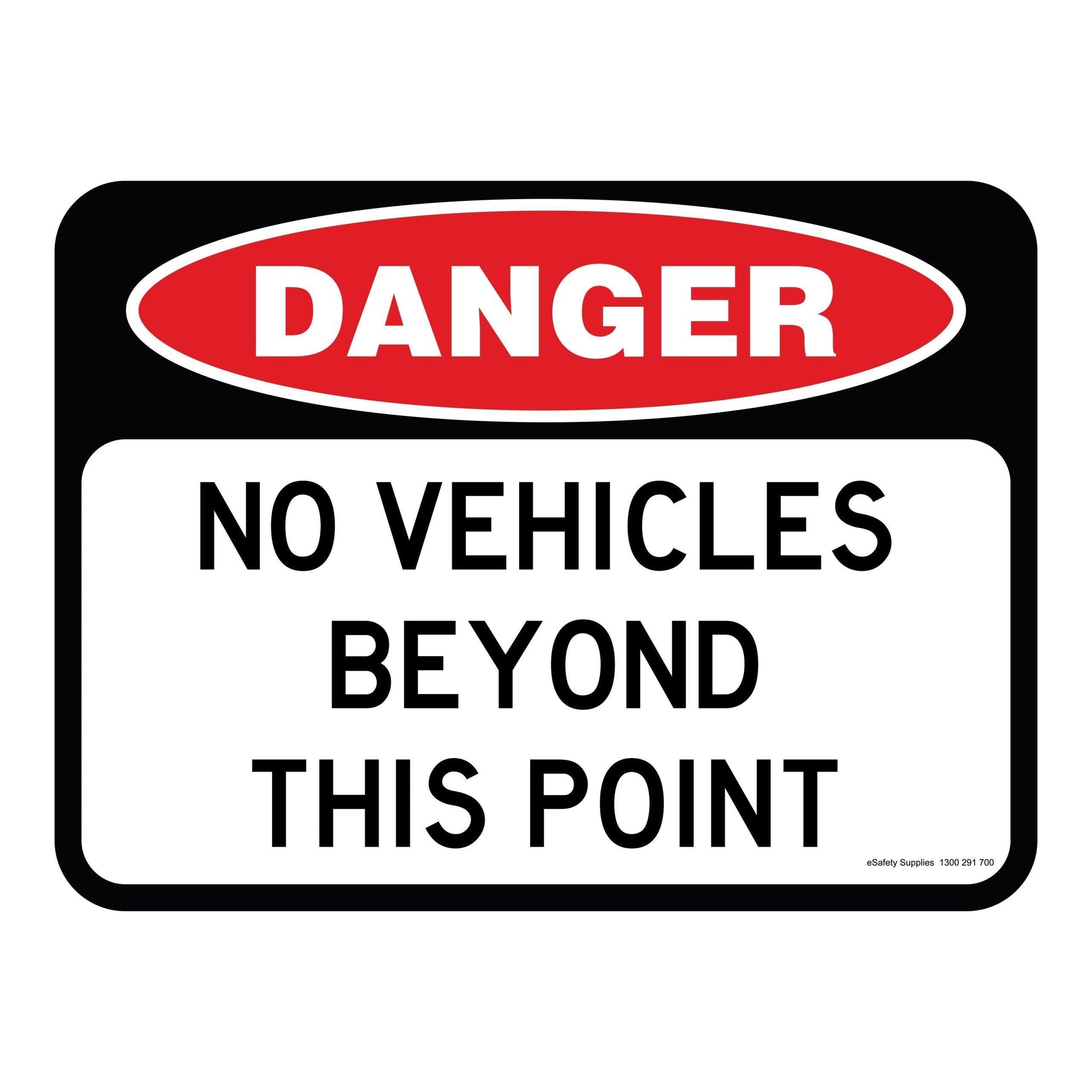 Danger Sign - No Vehicles Beyond This Point 3.5 kg 300mm x 450mm Material Aluminium ES-DSNVBTP-300X450