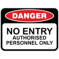 Danger Sign - No Entry Authorised Personnel Only 0.7 kg 600X450 Material Poly DS-NEAPO-P-600X450