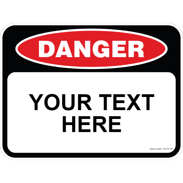 Danger Sign - Custom Text 3.5 kg 300mm x 450mm