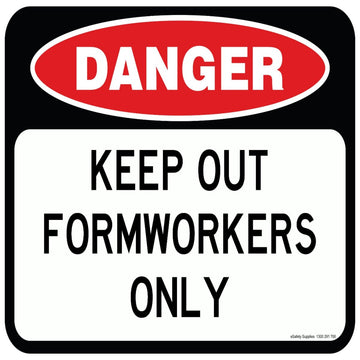 Danger Sign - Keep Out Formworkers Only