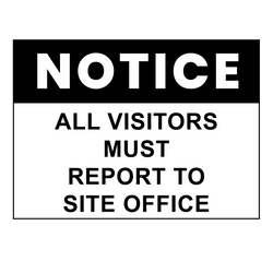 Notice Sign - All Visitors Must Report To Site Office Sign (B) - 610 x 450mm