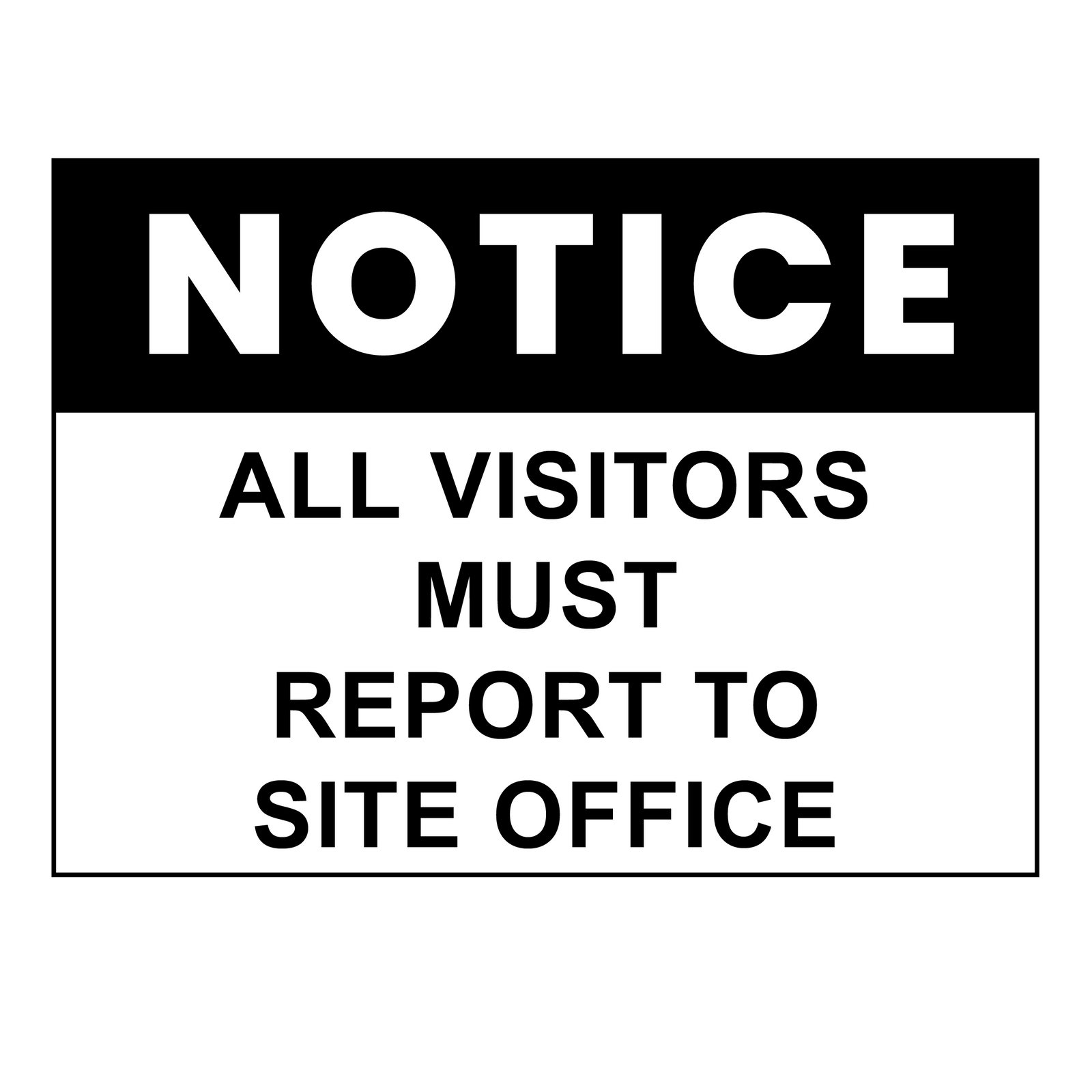 Notice Sign - All Visitors Must Report To Site Office Sign (B) - 610 x 450mm