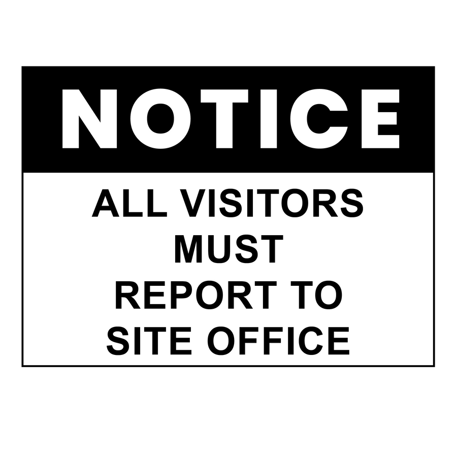 Notice Sign - All Visitors Must Report To Site Office Sign (B) - 610 x 450mm