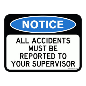 Notice Sign - All Incidents Must Be Reporrted To Your Supervisor 3.5 kg 300x450 material Aluminium ES-NSAIMBRTYS-300X450