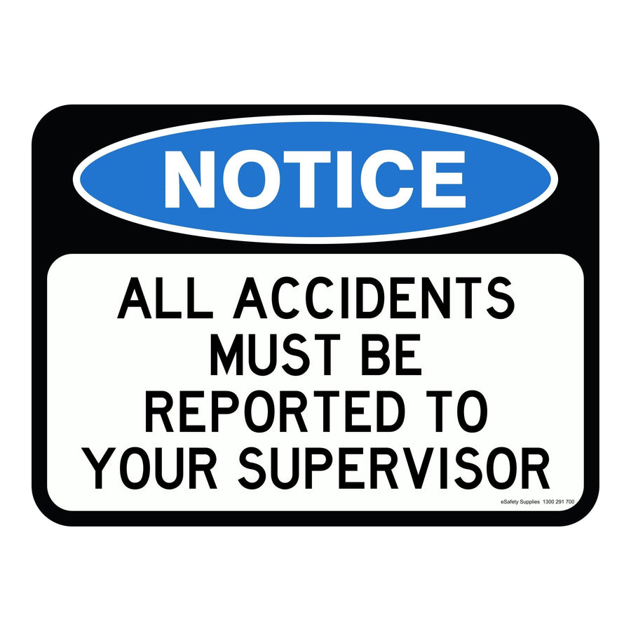 Notice Sign - All Incidents Must Be Reporrted To Your Supervisor 3.5 kg 600x450 material Aluminium ES-NSAIMBRTYS-600X450