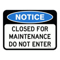 Notice Sign - Closed For Maintenance Do Not Enter 3.5 kg 300x450