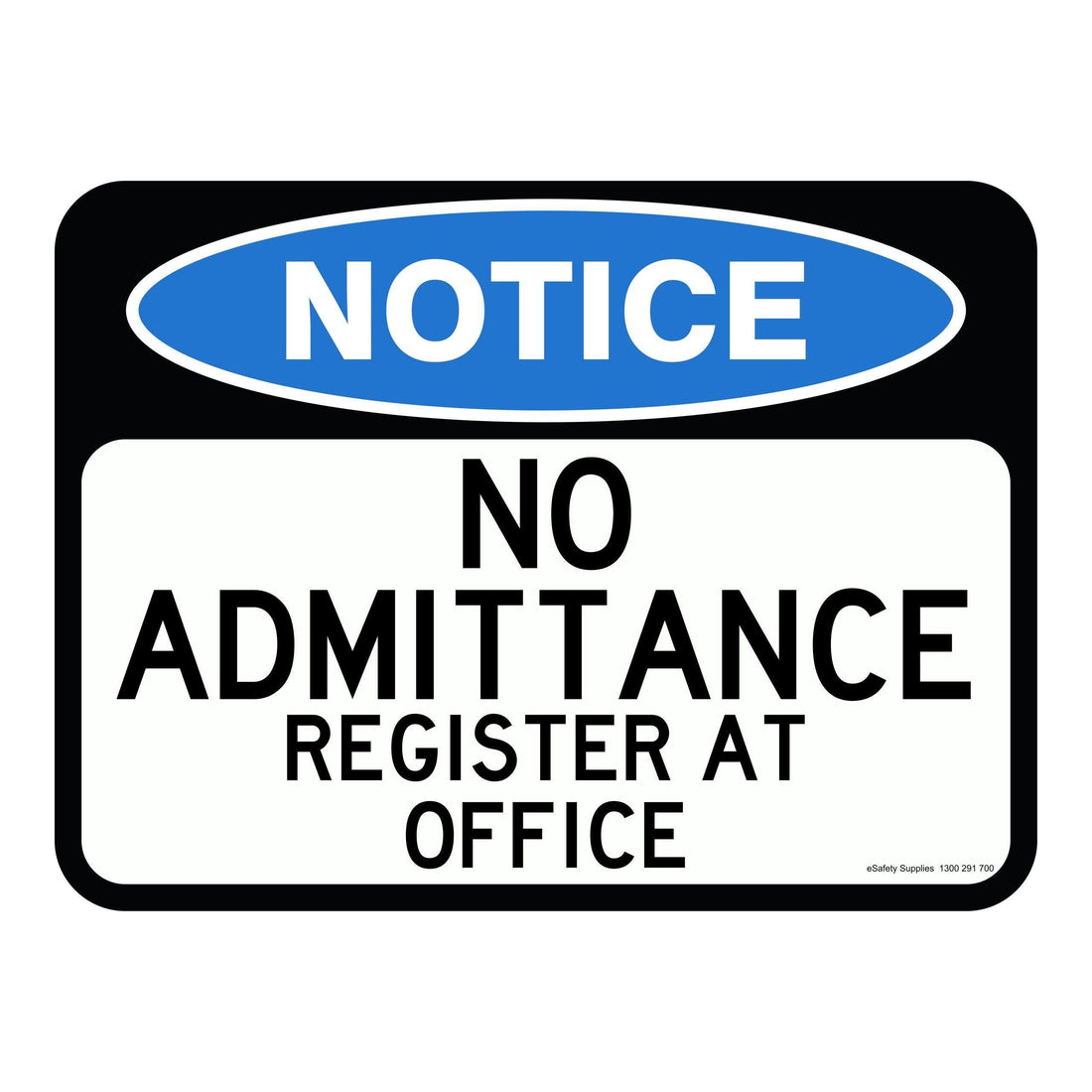 Notice Sign - No Admittance Register At Office 3.5 kg 300x450 material Poly ES-NSNARAO-P-300X450