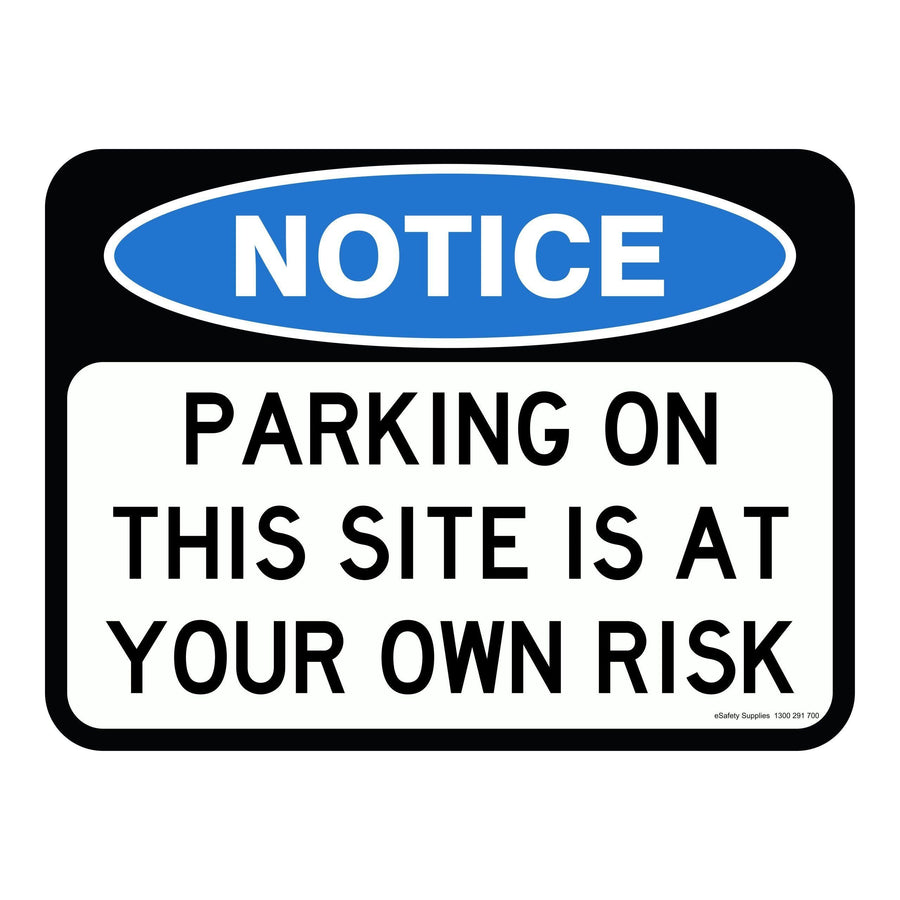 Notice Sign - Parking On This Site Is At Your Risk 3.5 kg 600x450 material Aluminium ES-NSPOTSIAYR-600X450
