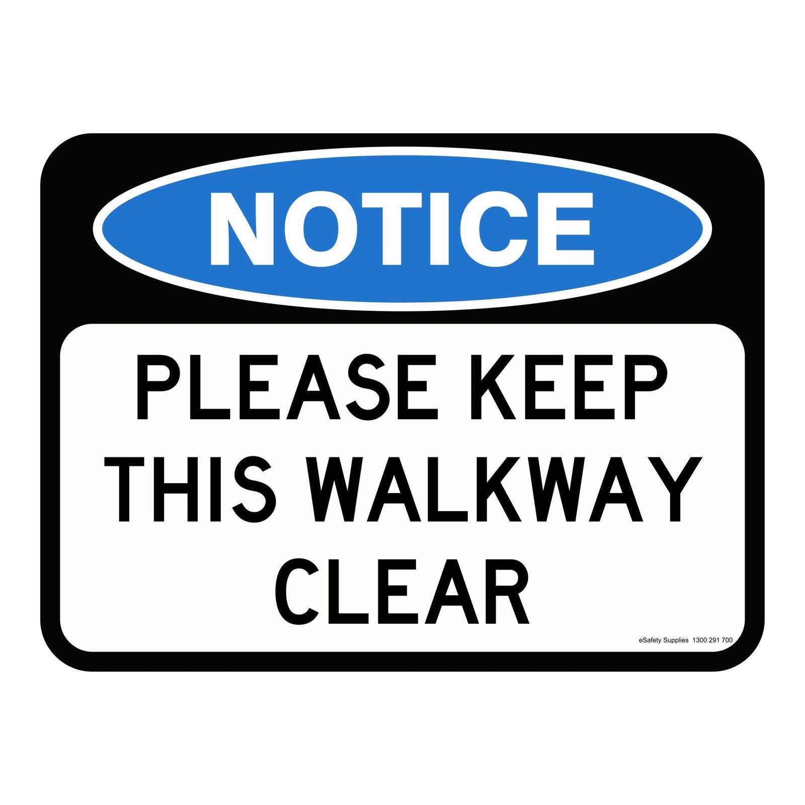 Notice Sign - Please Keep This Walkway Clear 3.5 kg 600x450 material Aluminium ES-NSPKTWC-600X450