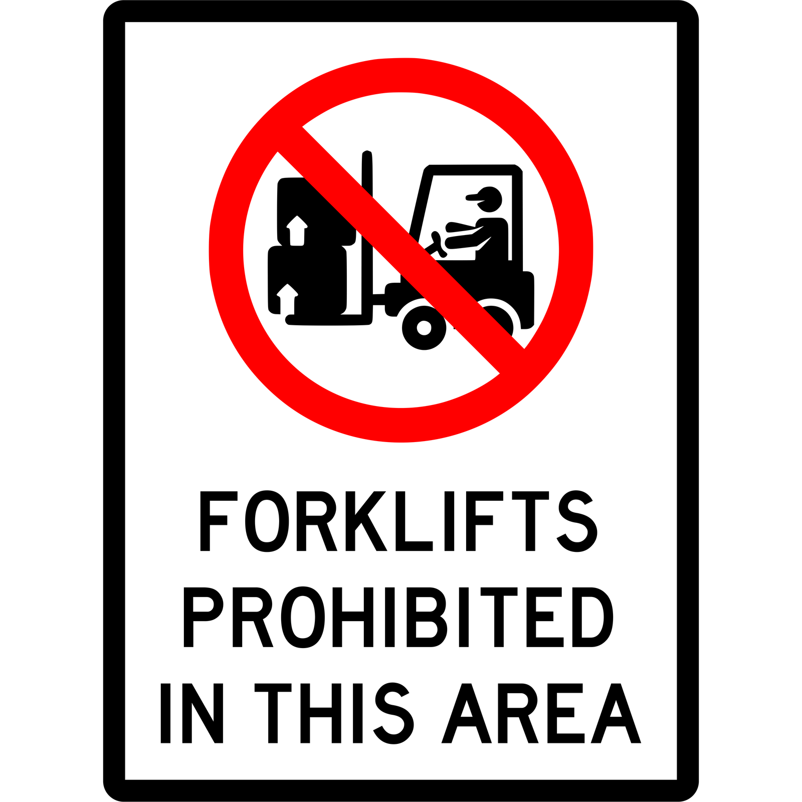 Prohibition Sign - Forklifts Prohibited In This Area 3.5 kg 600mm x 450mm Material Aluminium ES-PSFPITA-600X450