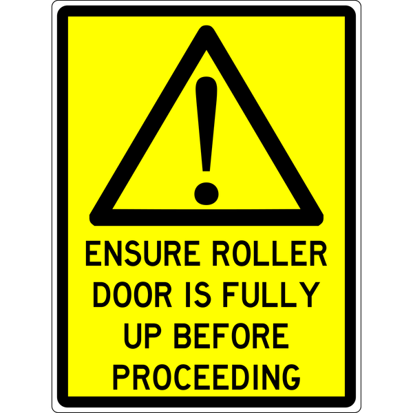 Warning Sign - Ensure Roller Door Is Fully Up Before Proceeding 3.5 kg 300x450 material Aluminium ES-WSERDIFUBP-300X450