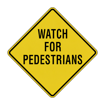 Warning Sign - Watch For Pedestrians - 600 x 600mm 3.5 kg