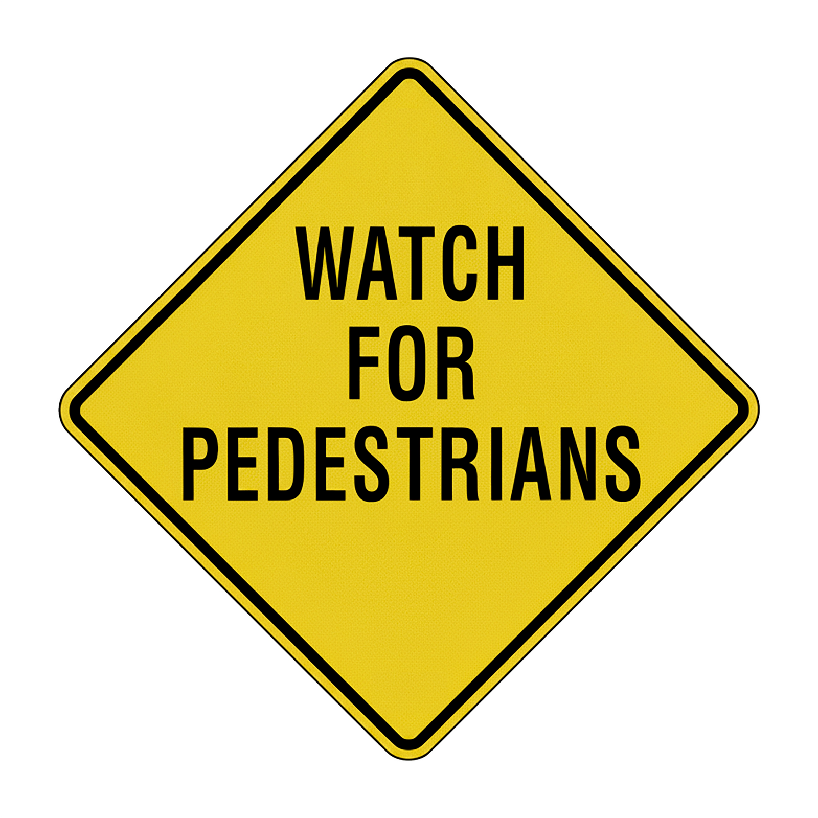Warning Sign - Watch For Pedestrians - 600 x 600mm 3.5 kg
