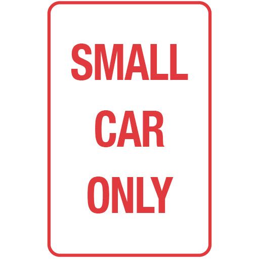 Parking Sign - Small Car Only - 300 x 450mm 0.7 kg