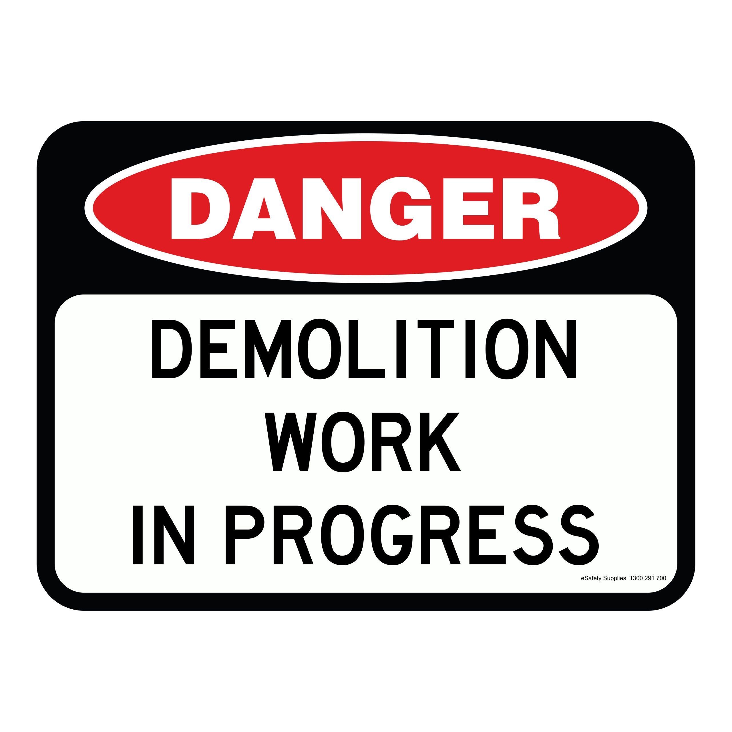 Danger Work In Progress Sign Danger Sign - Demolition Work In Progress – eSafety Supplies