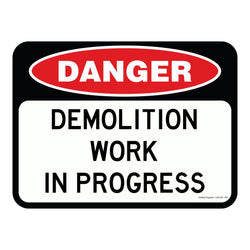 Danger Sign - Demolition Work In Progress 3.5 kg 300mm x 450mm