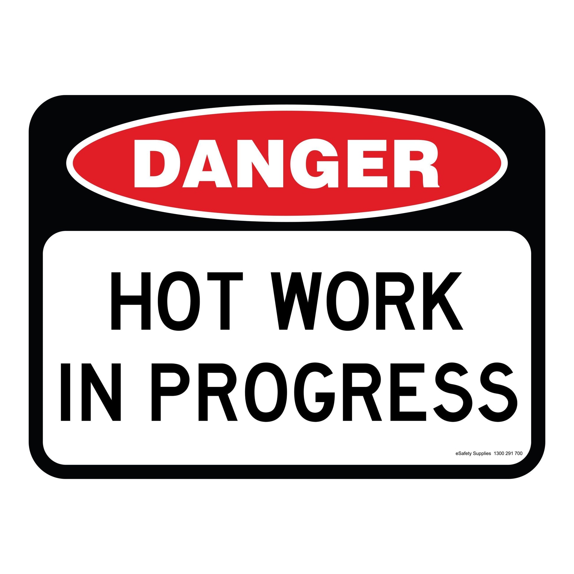 Danger Sign - Hot Work In Progress 3.5 kg 300mm x 450mm