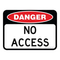 Danger Sign - No Access 3.5 kg 300mm x 450mm