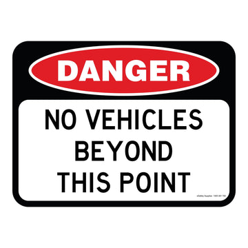 Danger Sign - No Vehicles Beyond This Point 3.5 kg 300mm x 450mm Material Poly ES-DSNVBTP-P-300X450