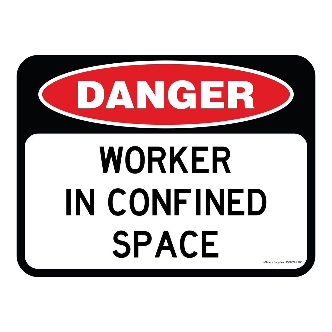 DANGER - WORKER IN CONFINED SPACE