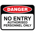 Danger Sign - No Entry Authorised Personnel Only 0.7 kg 300X450 Material Poly DS-NEAPO-P-300X450