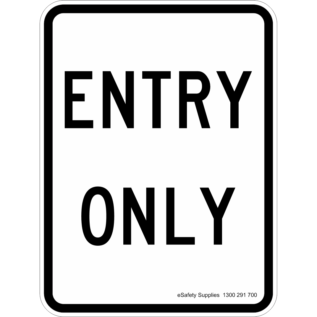 Entry Only Sign (Non-reflective) - 450x600mm 7 kg