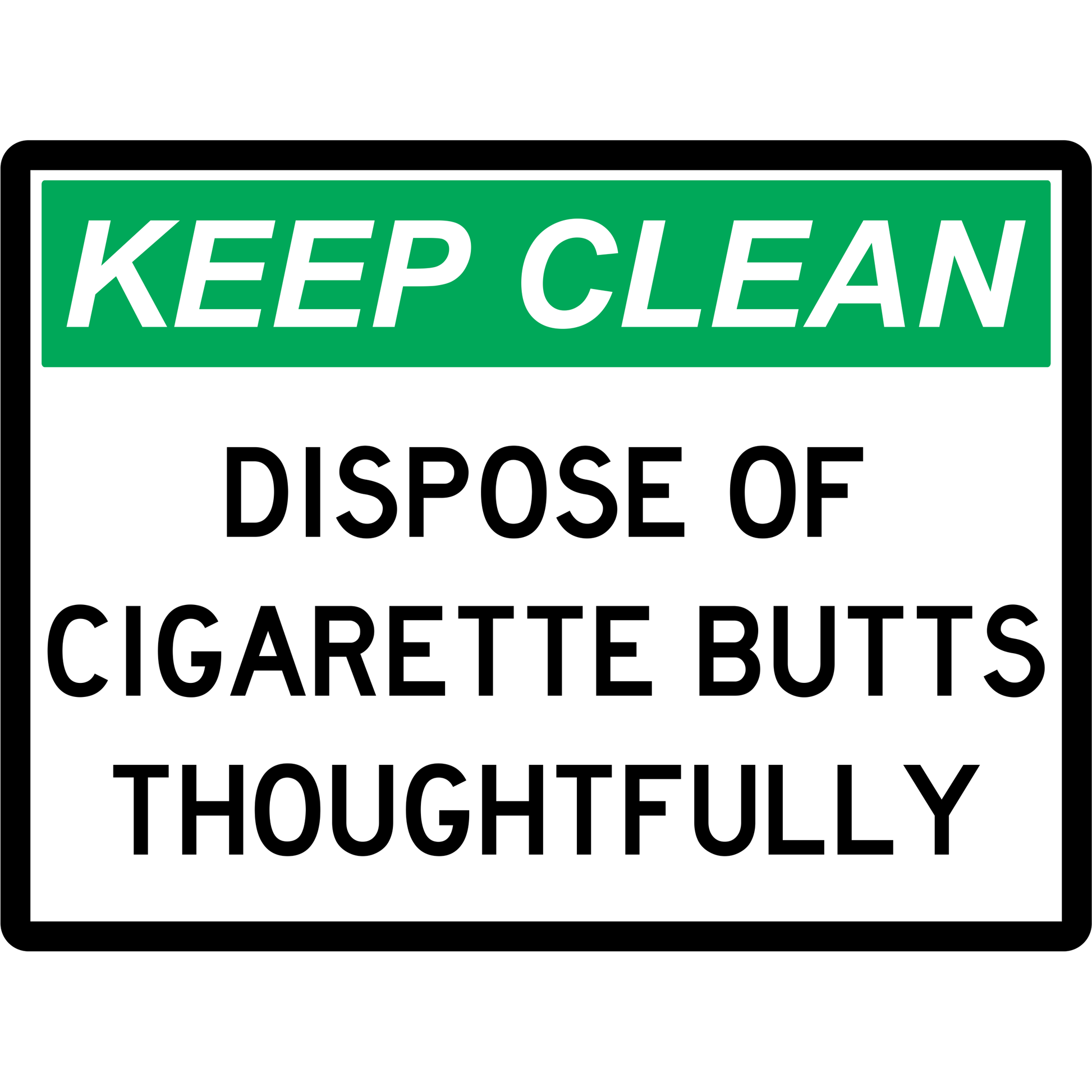 General Sign - Dispose Of Cigarette Butts Thoughtfully 3.5 kg 300mm x 450mm